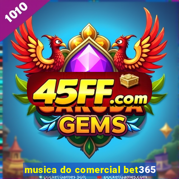musica do comercial bet365